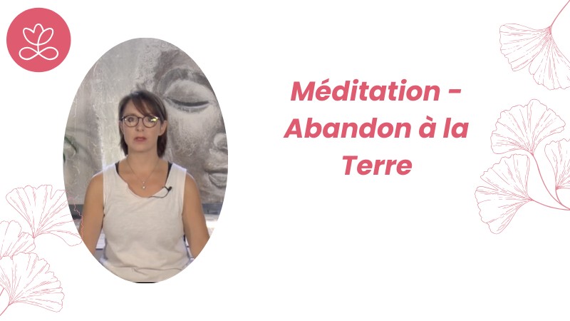 14. Méditation - Abandon à la Terre avec Dr Valérie Coester